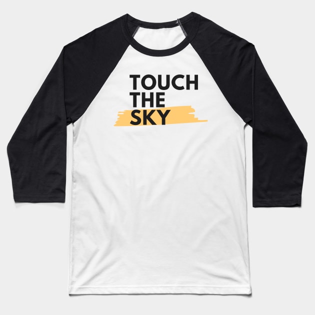 Touch The Sky Baseball T-Shirt by Ckrispy